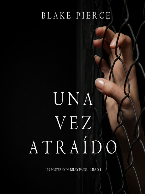 Title details for Una Vez Atraído by Blake Pierce - Available